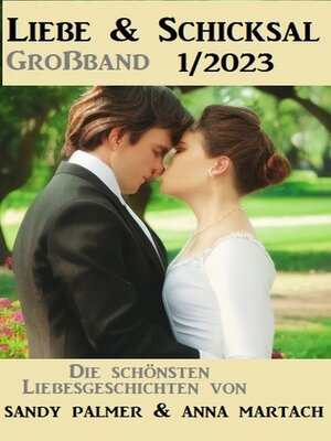 cover image of Liebe und Schicksal Großband 1/2023